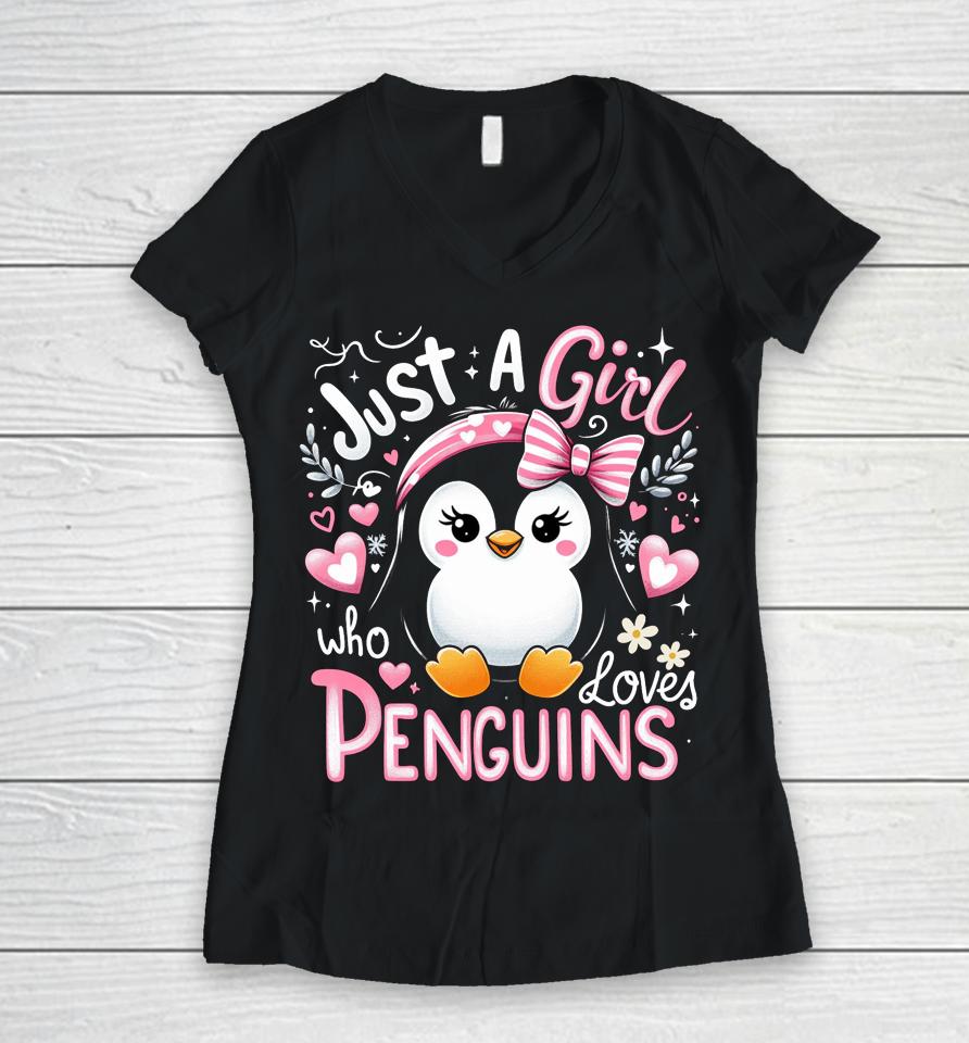 Just A Girl Who Loves Penguins Shirt Penguin Lover Women V-Neck T-Shirt