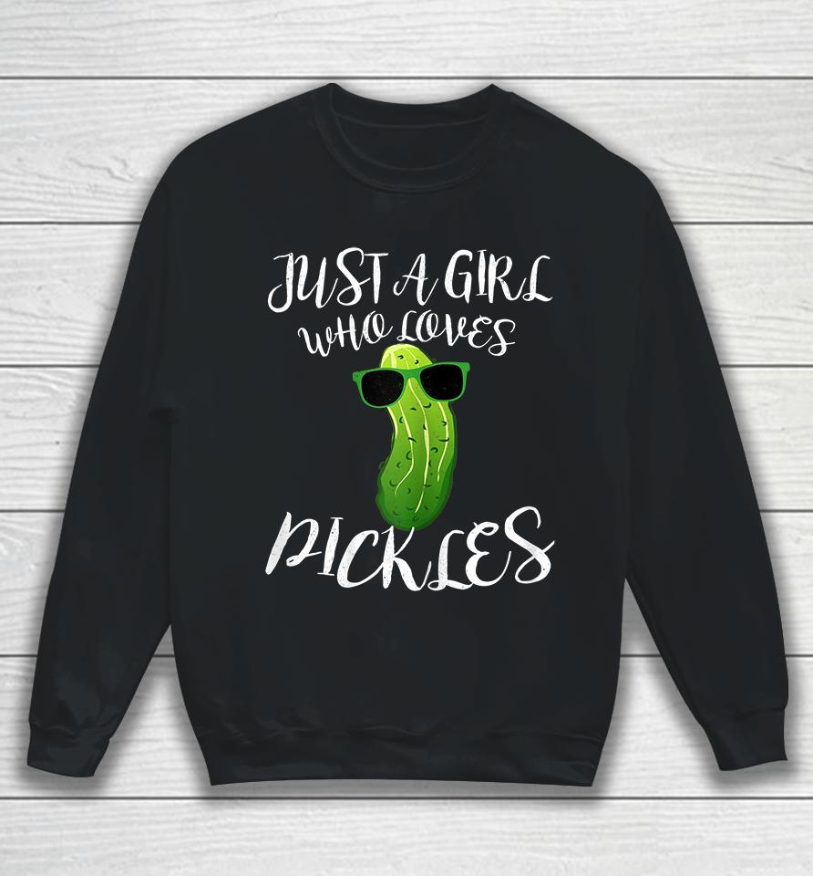 Just A Girl Who Loves Pickles Sweatshirt