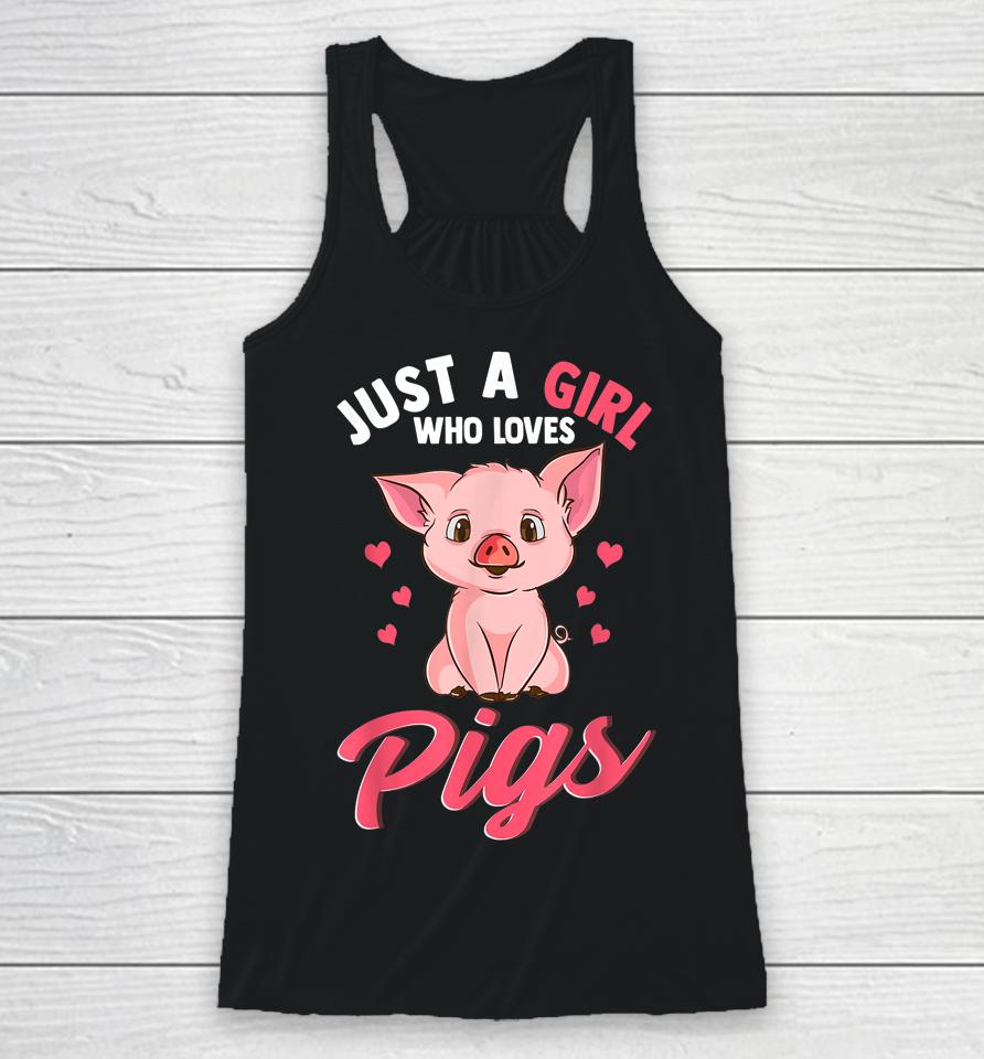 Just A Girl Who Loves Pigs Hog Lover Cute Farmer Racerback Tank