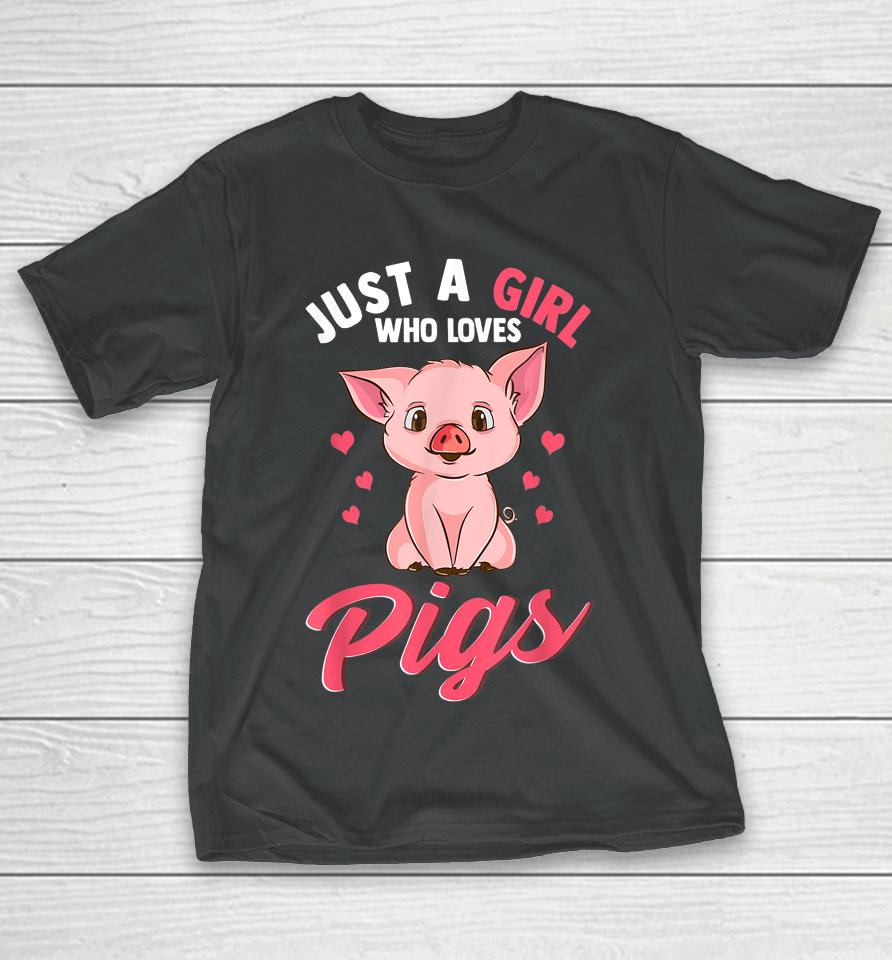 Just A Girl Who Loves Pigs Hog Lover Cute Farmer T-Shirt