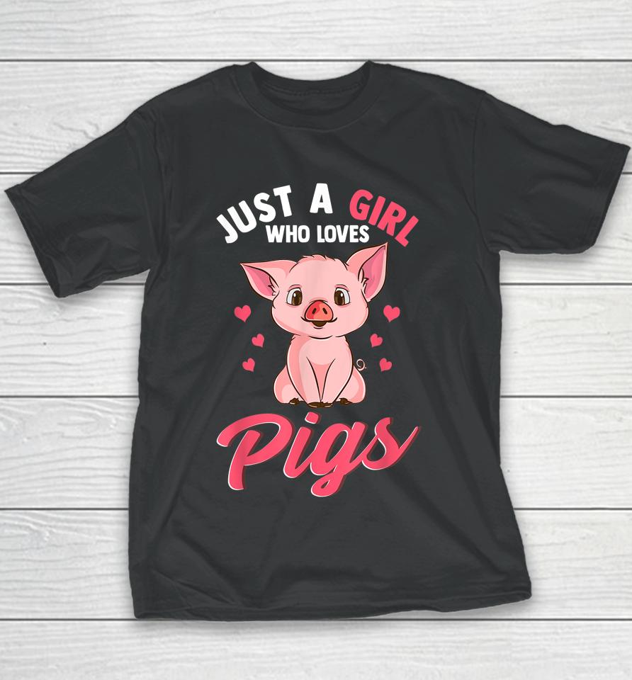Just A Girl Who Loves Pigs Hog Lover Cute Farmer Youth T-Shirt
