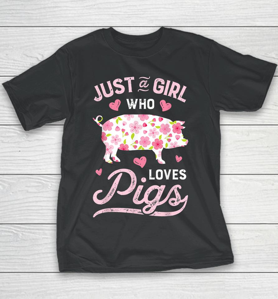 Just A Girl Who Loves Pigs Youth T-Shirt