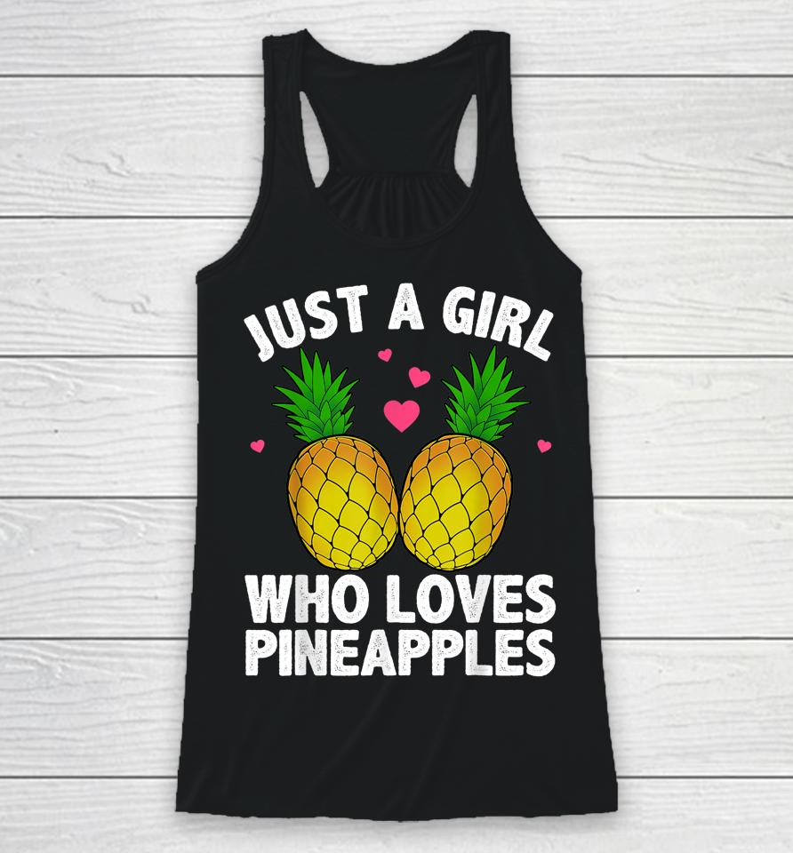 Just A Girl Who Loves Pineapples Racerback Tank