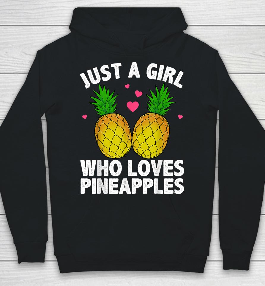 Just A Girl Who Loves Pineapples Hoodie