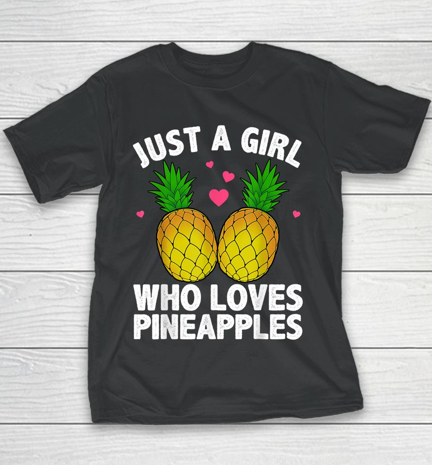 Just A Girl Who Loves Pineapples Youth T-Shirt