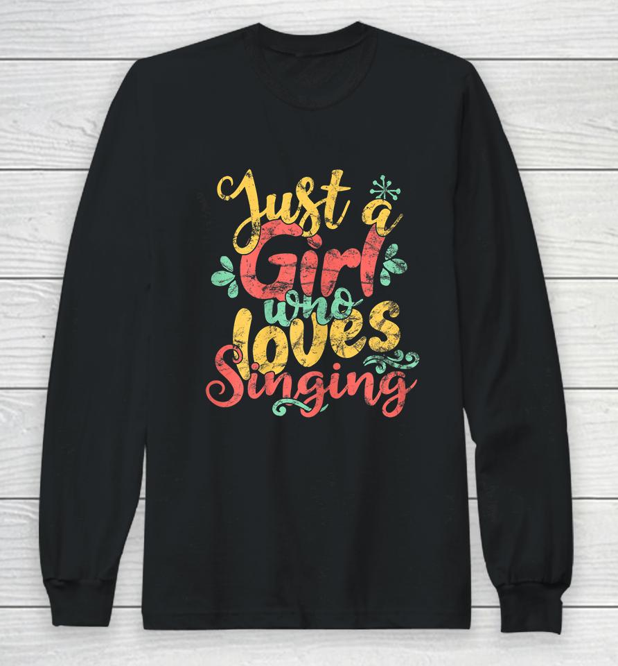 Just A Girl Who Loves Singing Vintage Long Sleeve T-Shirt