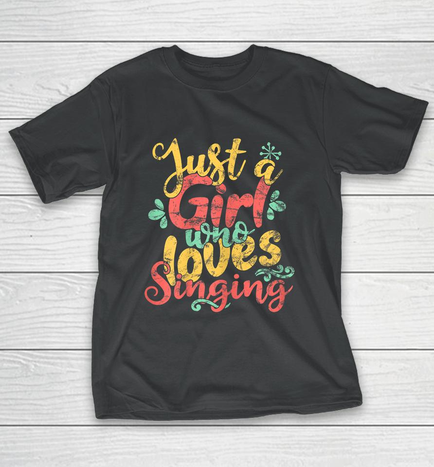 Just A Girl Who Loves Singing Vintage T-Shirt