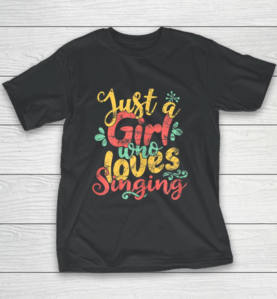 Just A Girl Who Loves Singing Vintage Youth T-Shirt