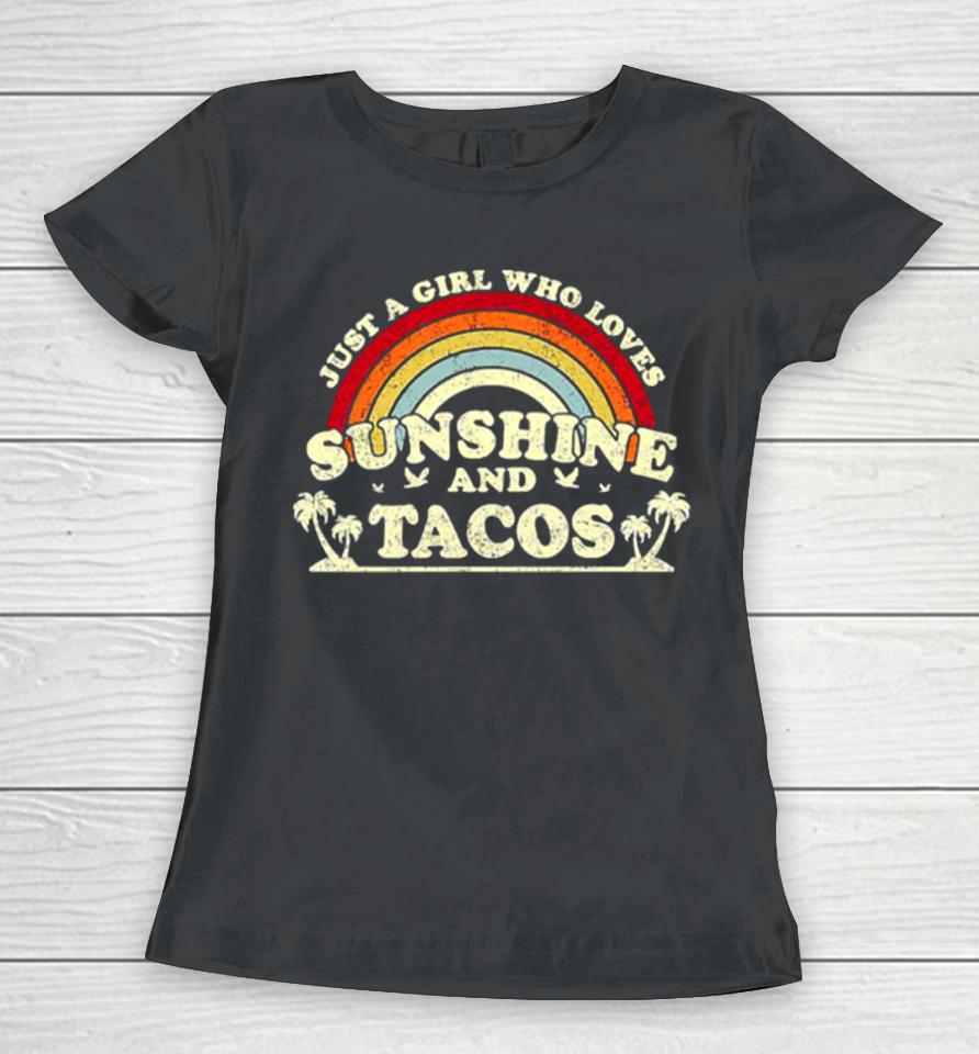 Just A Girl Who Loves Sunshine And Tacos Women T-Shirt