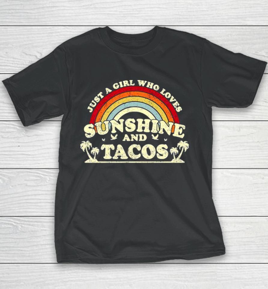 Just A Girl Who Loves Sunshine And Tacos Youth T-Shirt