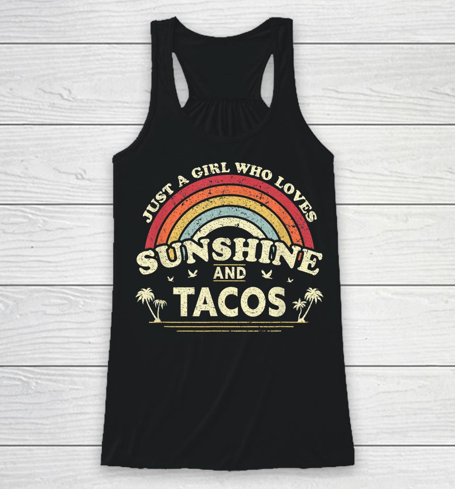 Just A Girl Who Loves Sunshine And Tacos Racerback Tank