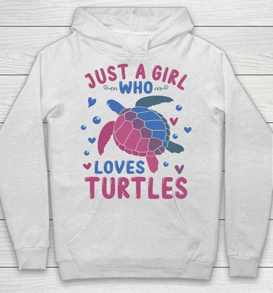 Just A Girl Who Loves Turtles Hoodie