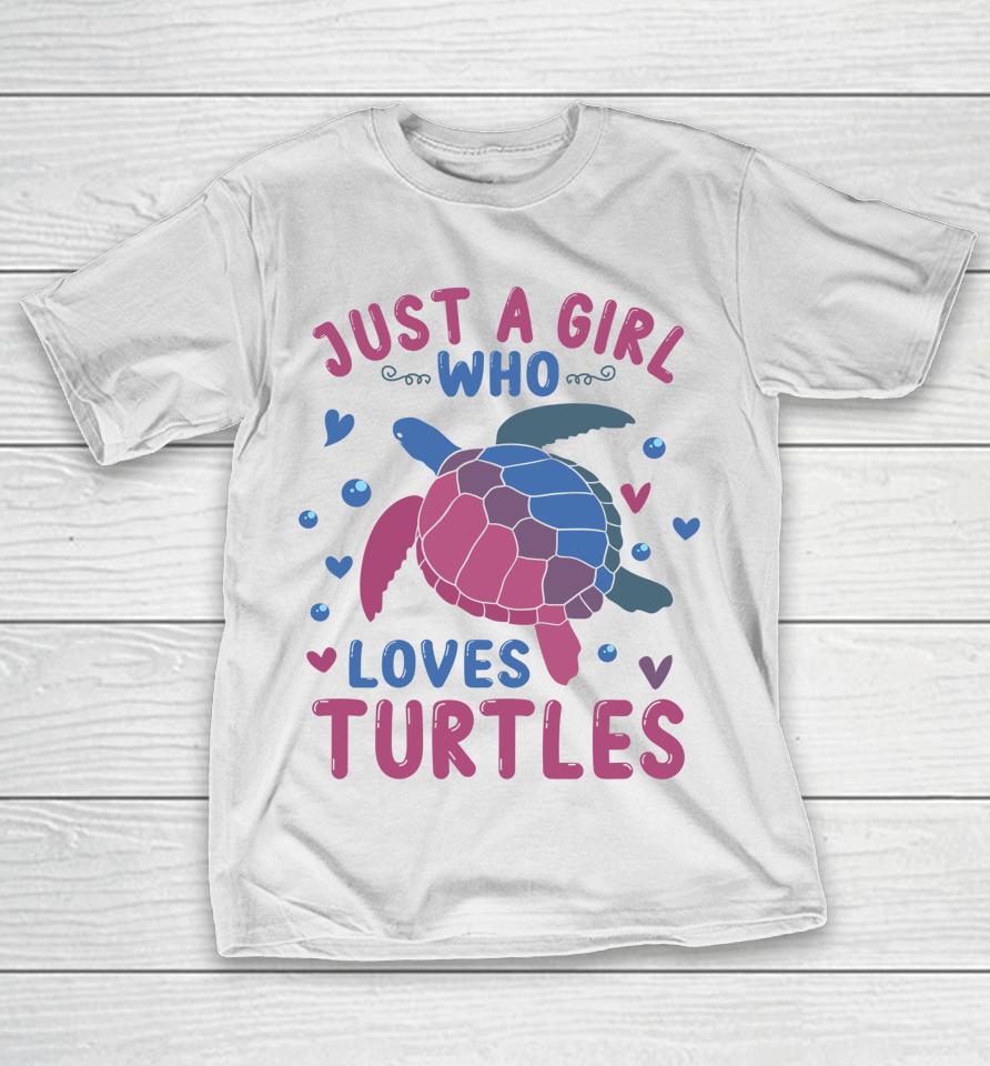 Just A Girl Who Loves Turtles T-Shirt