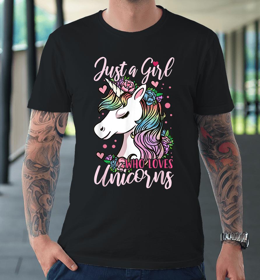 Just A Girl Who Loves Unicorns Premium T-Shirt
