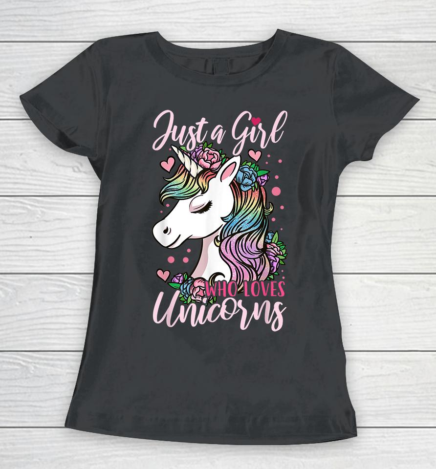 Just A Girl Who Loves Unicorns Women T-Shirt