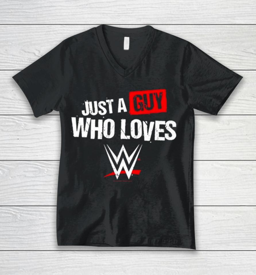 Just A Guy Who Loves Wwe 2024 Unisex V-Neck T-Shirt