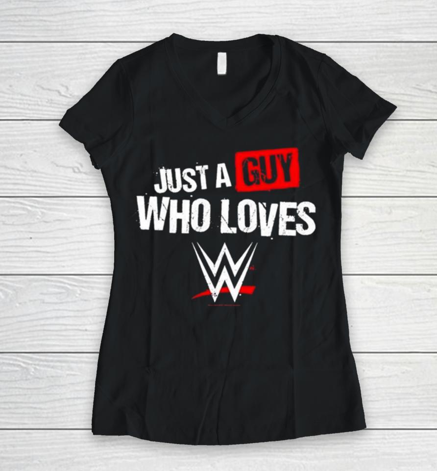 Just A Guy Who Loves Wwe 2024 Women V-Neck T-Shirt