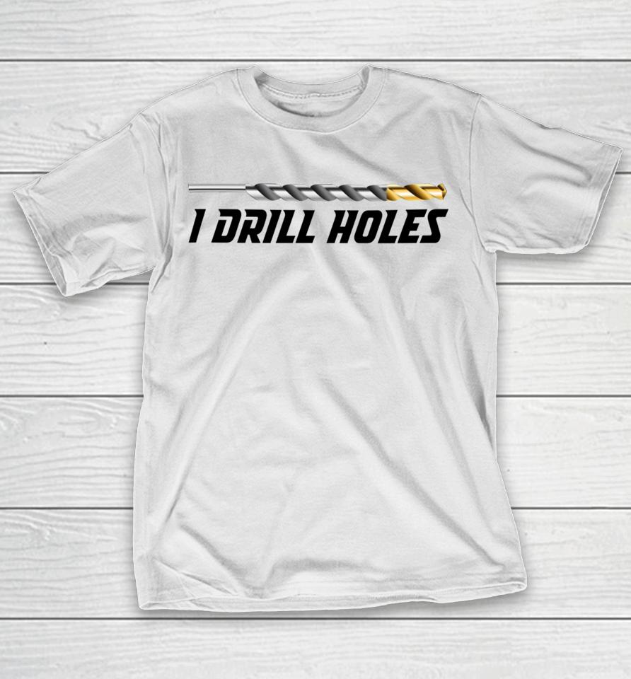 Just A Poor Boy I Drill Holes T-Shirt