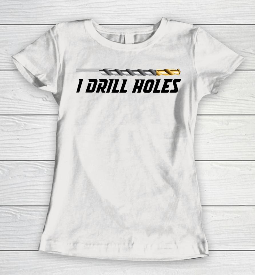 Just A Poor Boy I Drill Holes Women T-Shirt