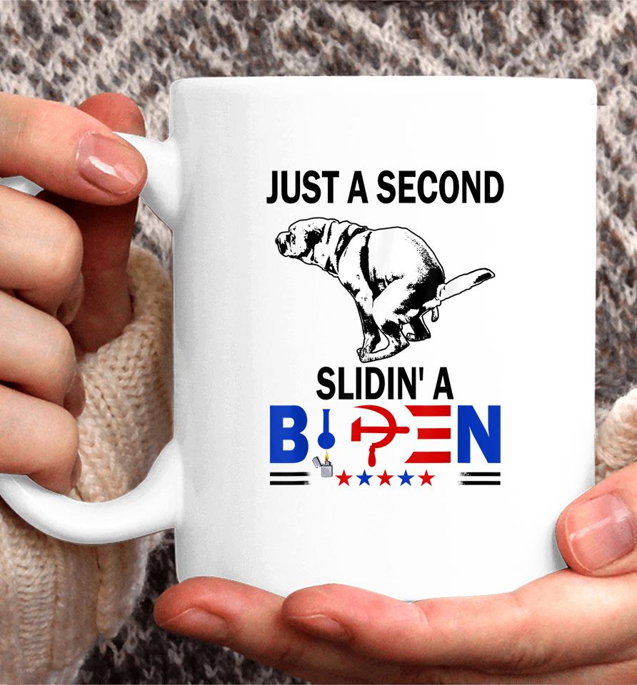 Just A Second Slidin' A Biden President Tee Coffee Mug
