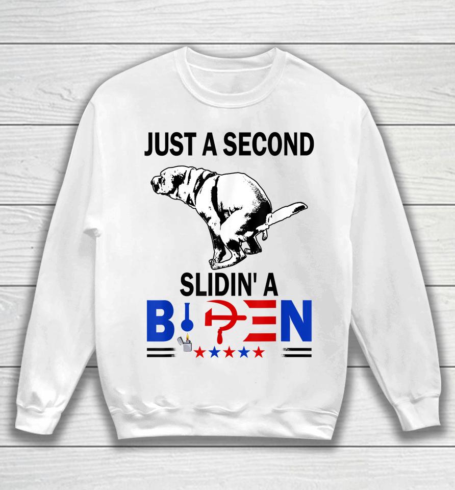 Just A Second Slidin' A Biden President Tee Sweatshirt