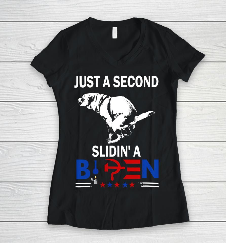Just A Second Slidin' A Biden Women V-Neck T-Shirt