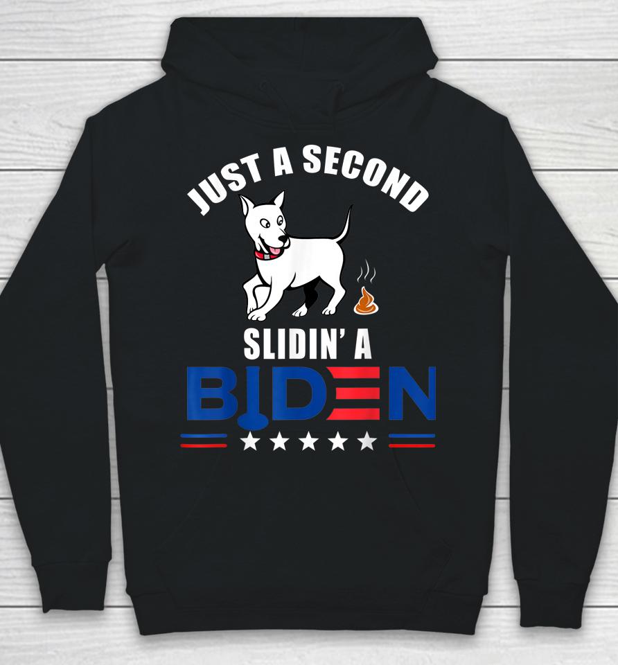 Just A Second Slidin' Biden Hoodie