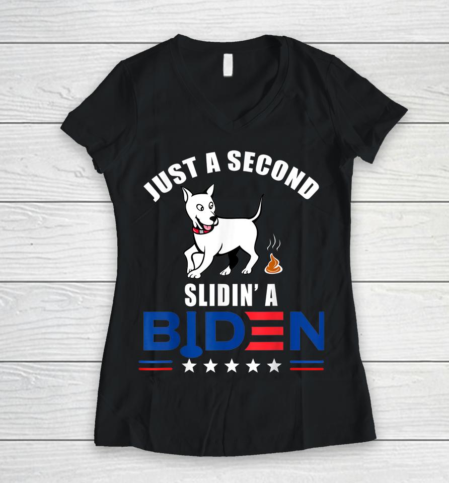 Just A Second Slidin' Biden Women V-Neck T-Shirt