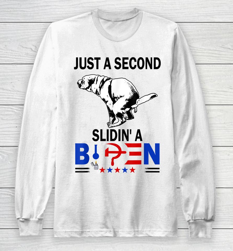 Just A Second Sliding' A Biden President Tee Long Sleeve T-Shirt