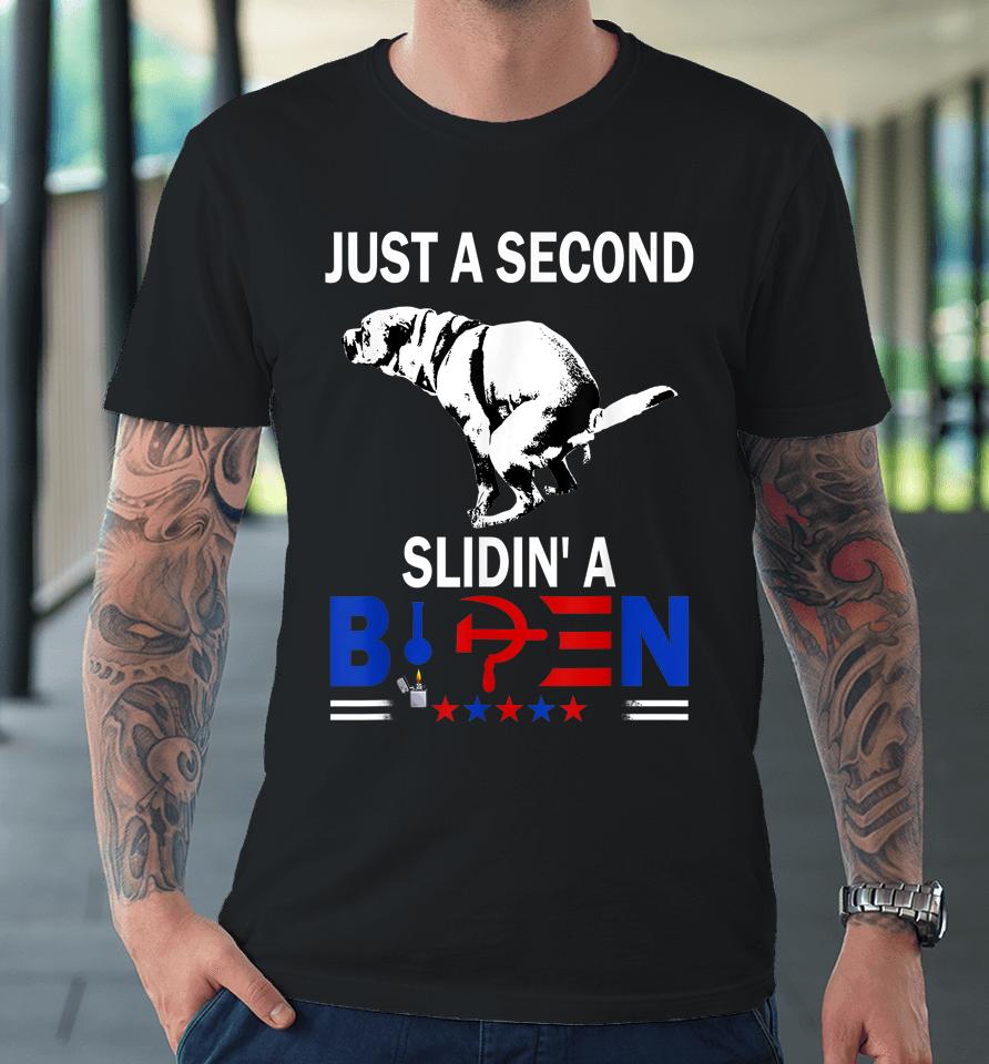 Just A Second Sliding' A Biden Premium T-Shirt