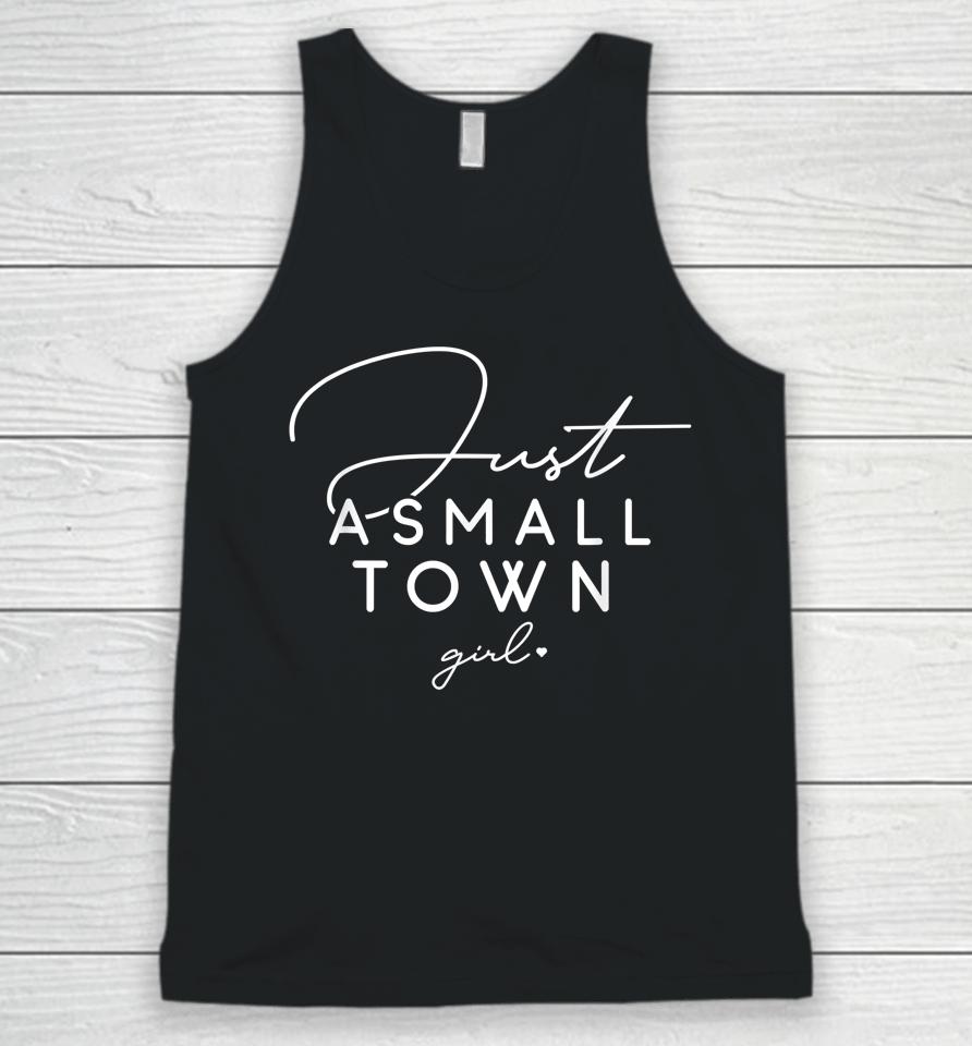 Just A Small Town Girl, Daughter's Gift, Present For Friend Unisex Tank Top
