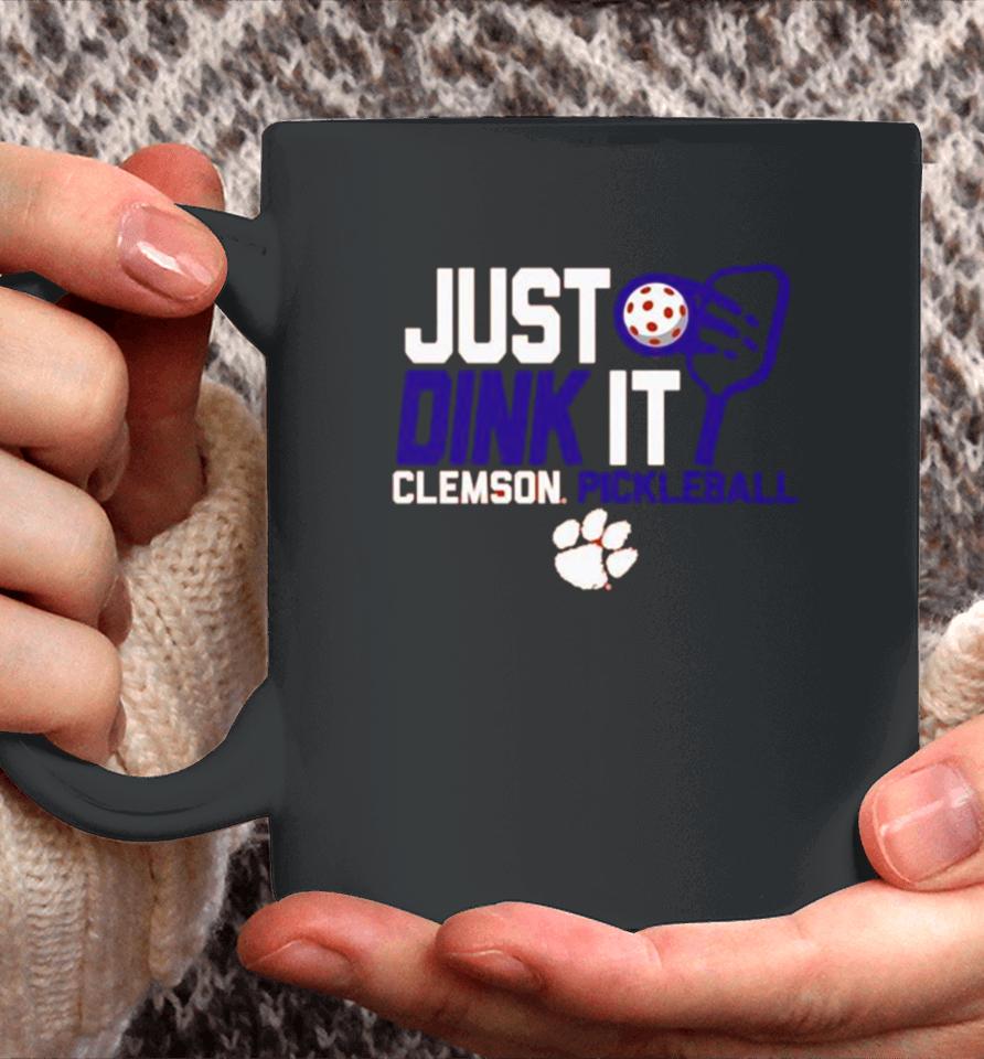 Just Drink It Clemson Tigers Pickleball Coffee Mug