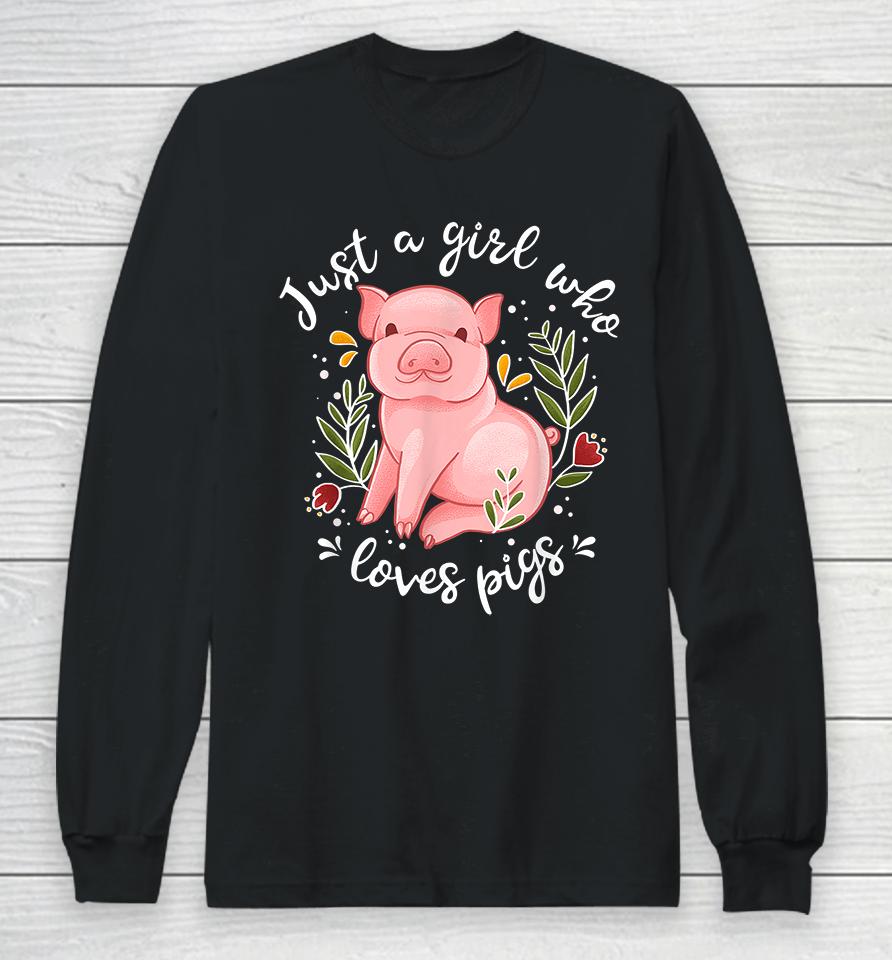 Just Girl Who Loves Pigs Long Sleeve T-Shirt