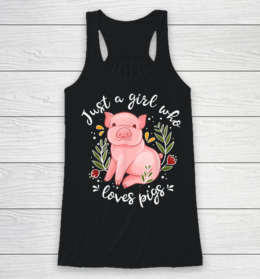 Just Girl Who Loves Pigs Racerback Tank