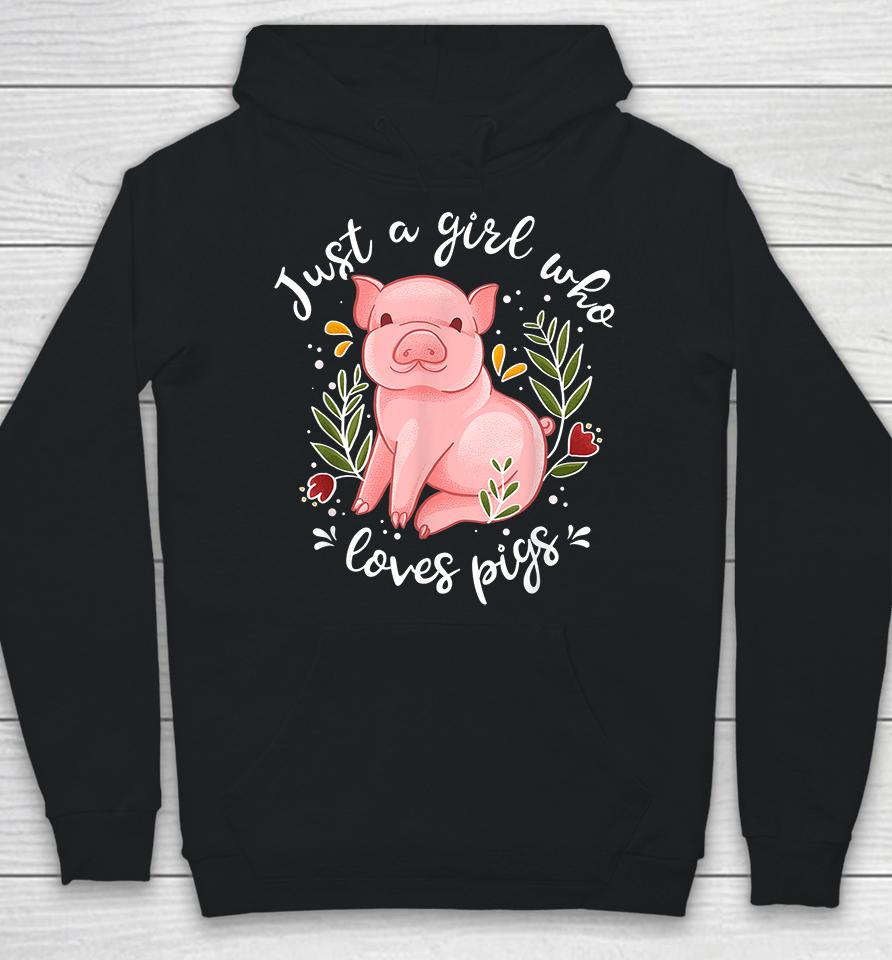 Just Girl Who Loves Pigs Hoodie