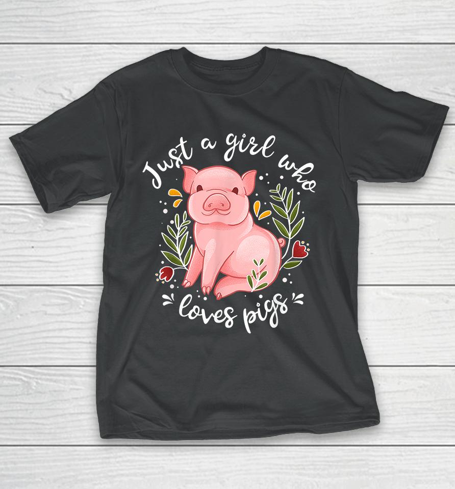Just Girl Who Loves Pigs T-Shirt