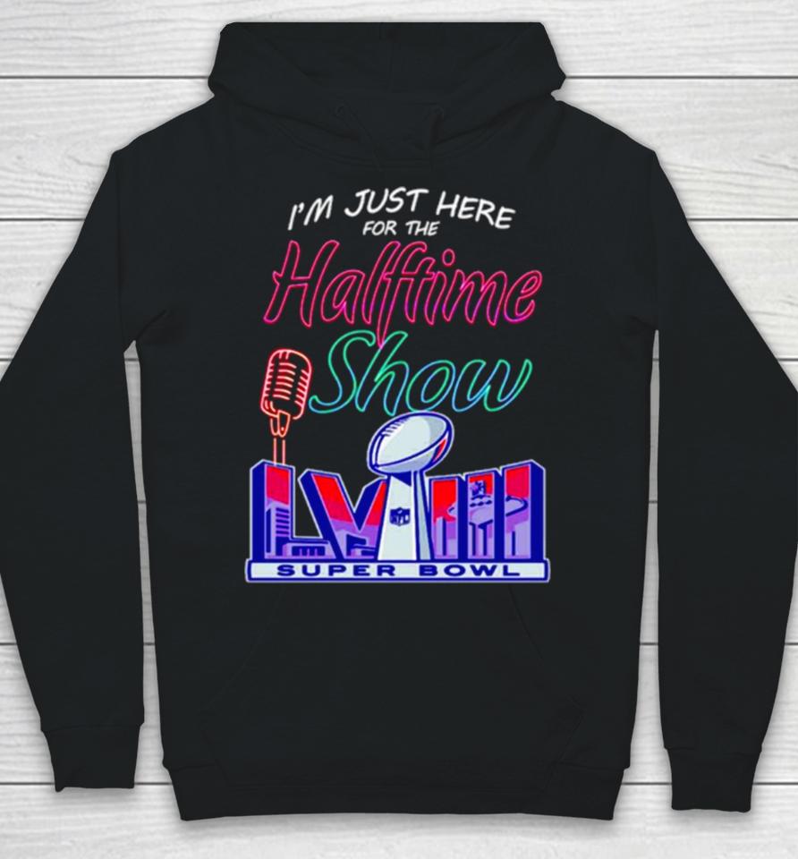 Just Here For The Halftime Show Lviii Hoodie