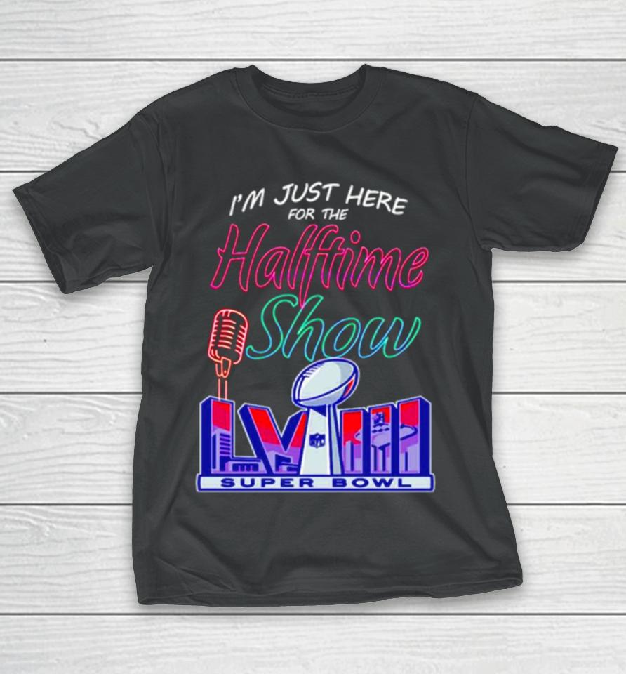 Just Here For The Halftime Show Lviii T-Shirt