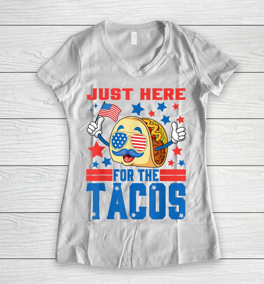Just Here For The Tacos American 4Th Of July Patriotic Women V-Neck T-Shirt