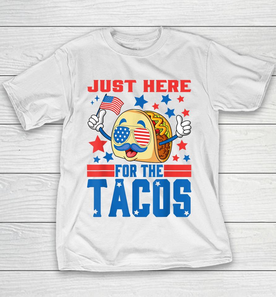 Just Here For The Tacos American 4Th Of July Patriotic Youth T-Shirt