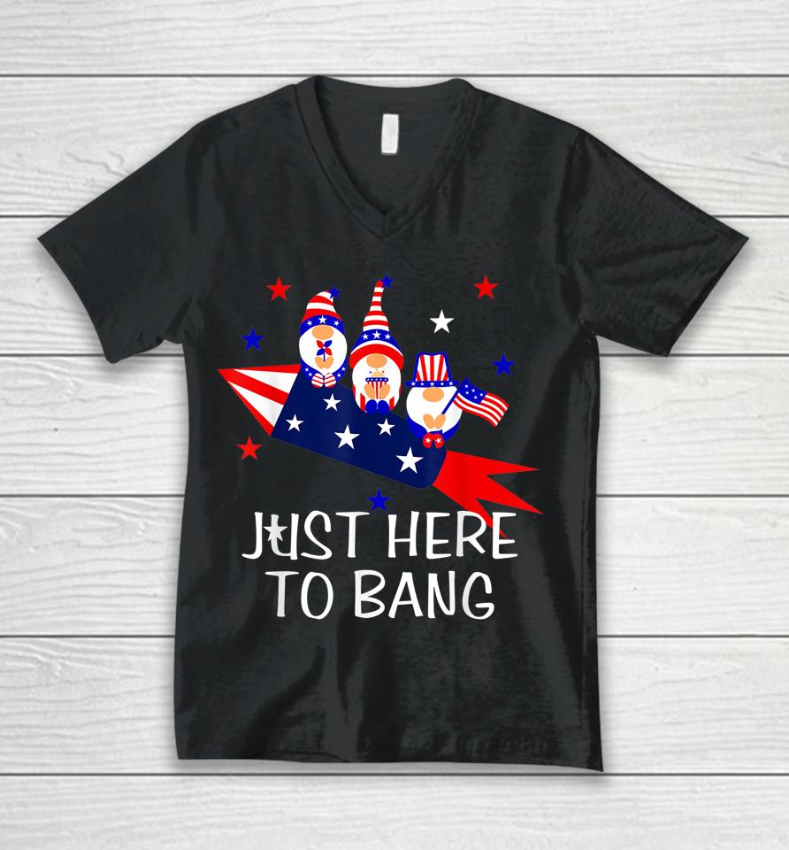 Just Here To Bang Happy 4Th Of July Cute Gnomes America Unisex V-Neck T-Shirt