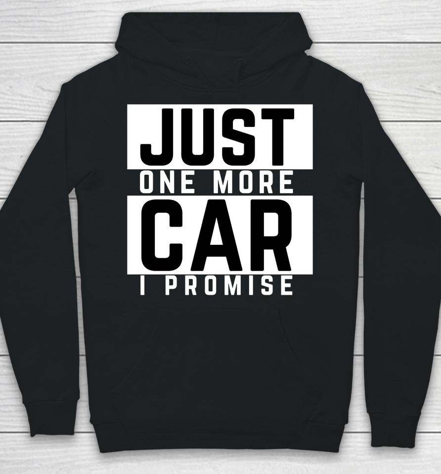 Just One More Car I Promise Hoodie
