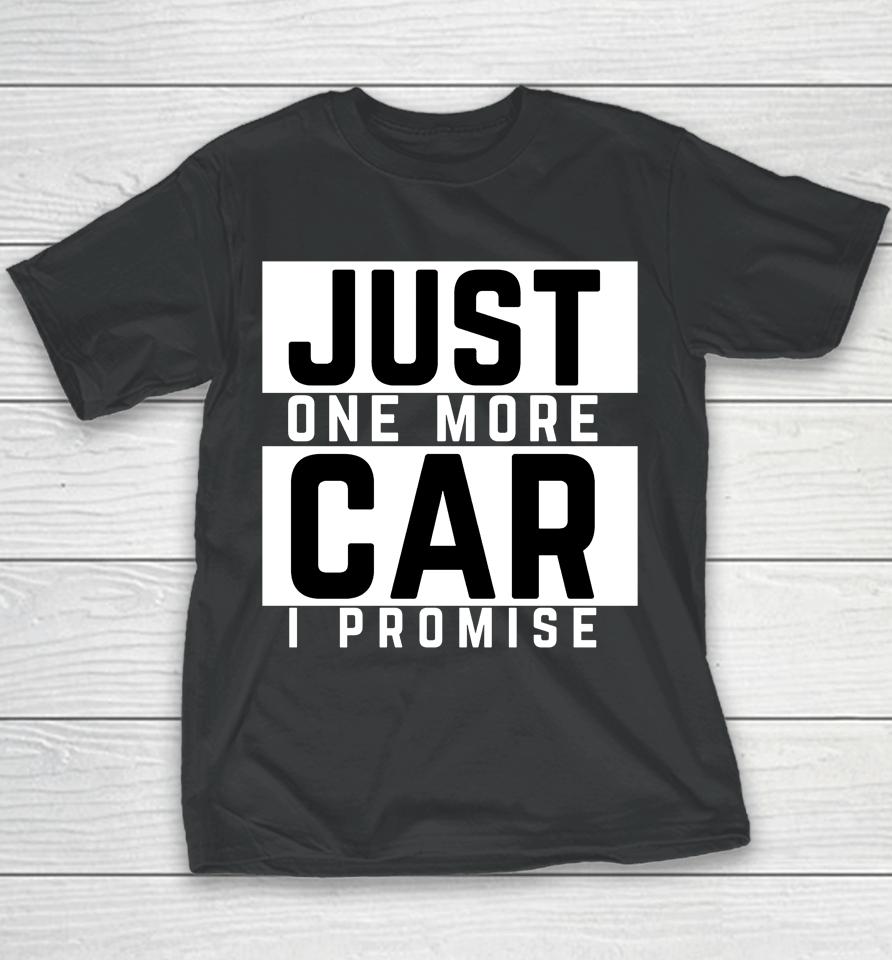 Just One More Car I Promise Youth T-Shirt