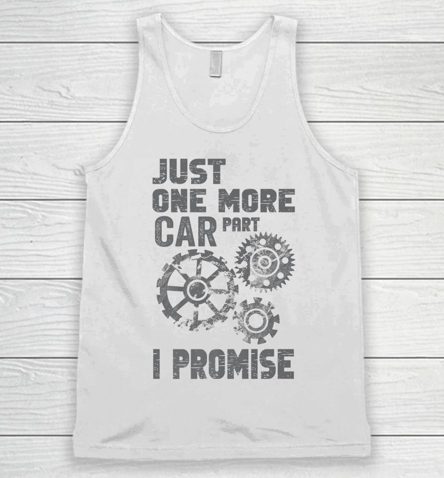 Just One More Car Part I Promise Unisex Tank Top