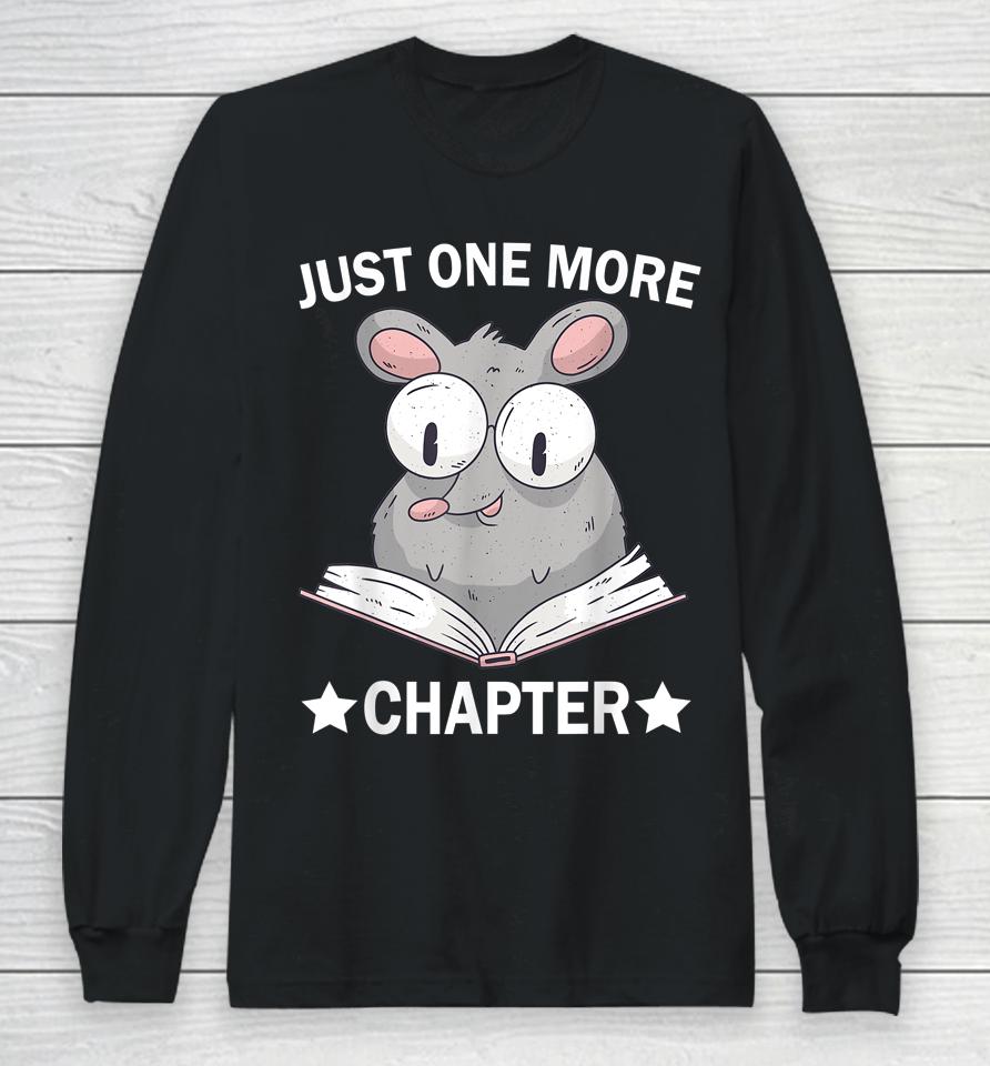 Just One More Chapter Rat Book Reading Lovers Literature Long Sleeve T-Shirt