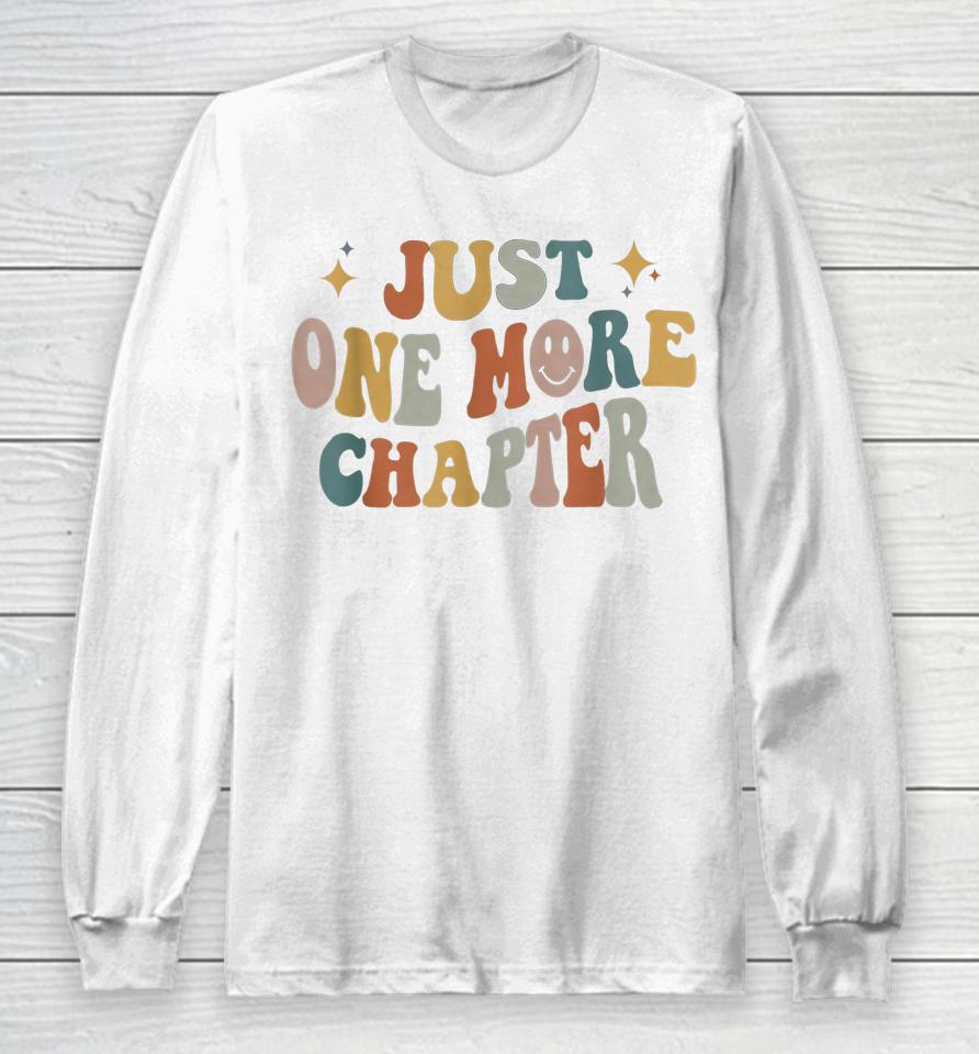 Just One More Chapter Vintage Lover Book Reader Long Sleeve T-Shirt