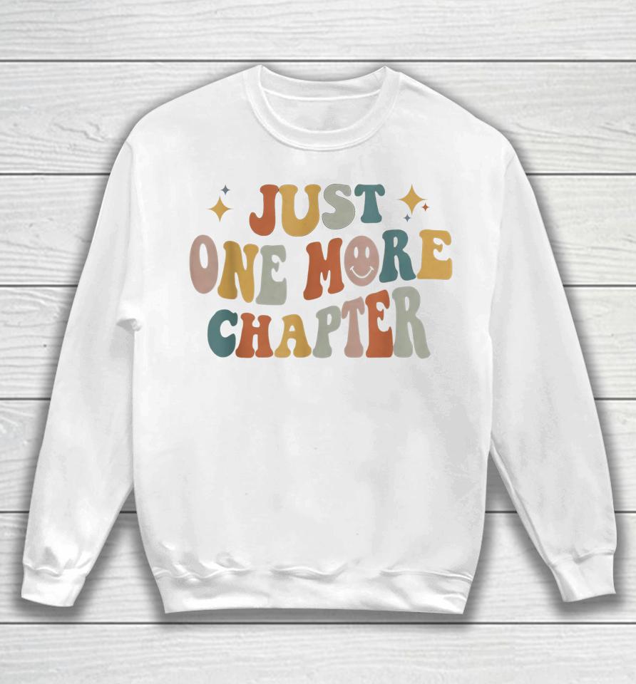 Just One More Chapter Vintage Lover Book Reader Sweatshirt