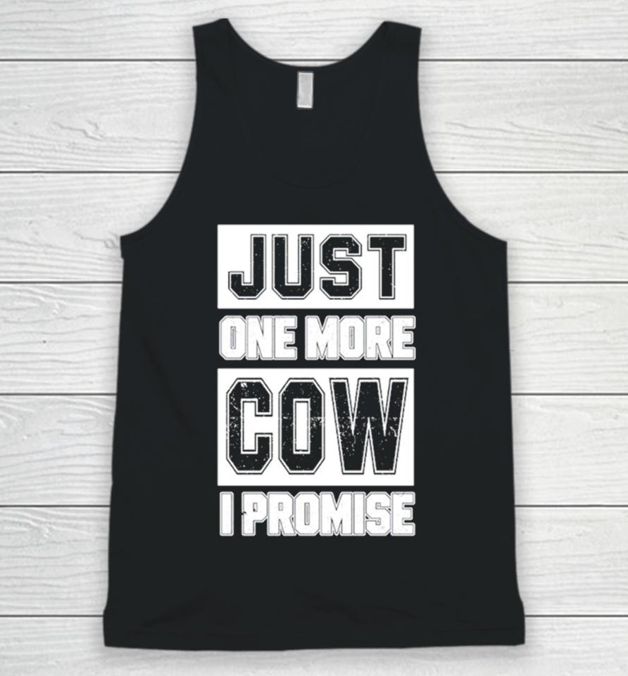 Just One More Cow I Promise Unisex Tank Top