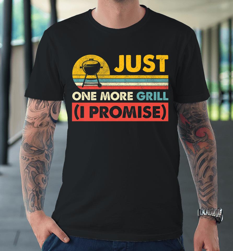 Just One More Grill I Promise Retro Vintage Style Grill Dad Premium T-Shirt
