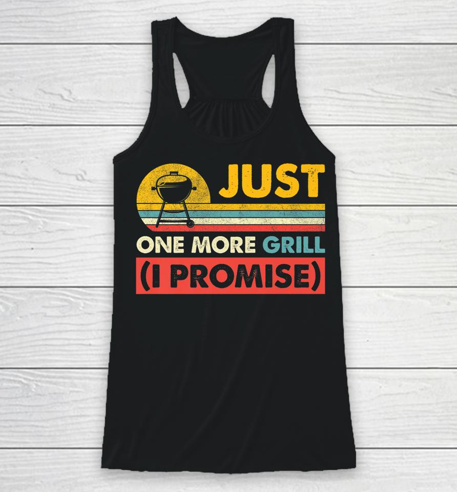 Just One More Grill I Promise Retro Vintage Style Grill Dad Racerback Tank